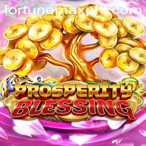 Discover the Thrilling World of ProsperityBlessing: Unleashing FortuneMax