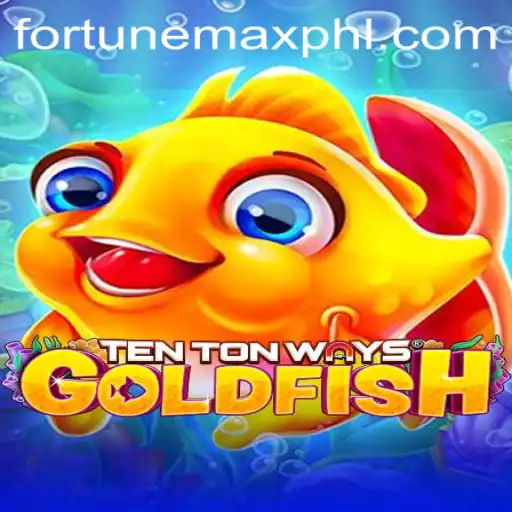 Discover the Exciting World of TenTonWaysGoldfish and Unlock the Power of Fortunemax